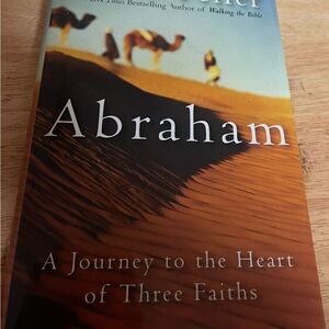 Abraham A Journey To The Heart Of Thee Faiths- Bruce Feiler
